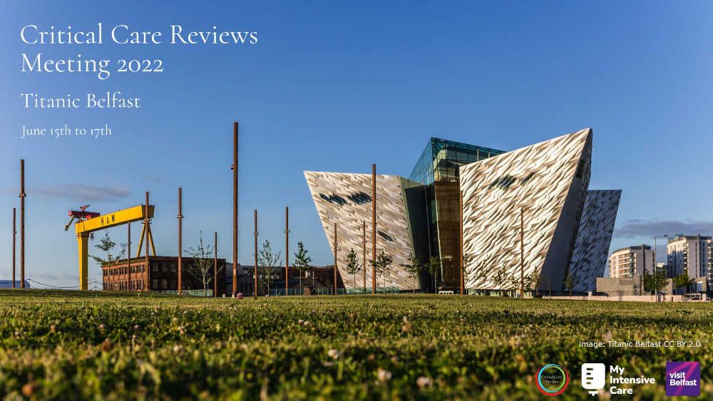 Titanic Belfast, home of the Critical Care Reviews Meeting